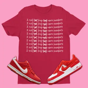 Buy More Sneakers T-Shirt Matching Dunk Low and AF1 Valentine's Day 2024