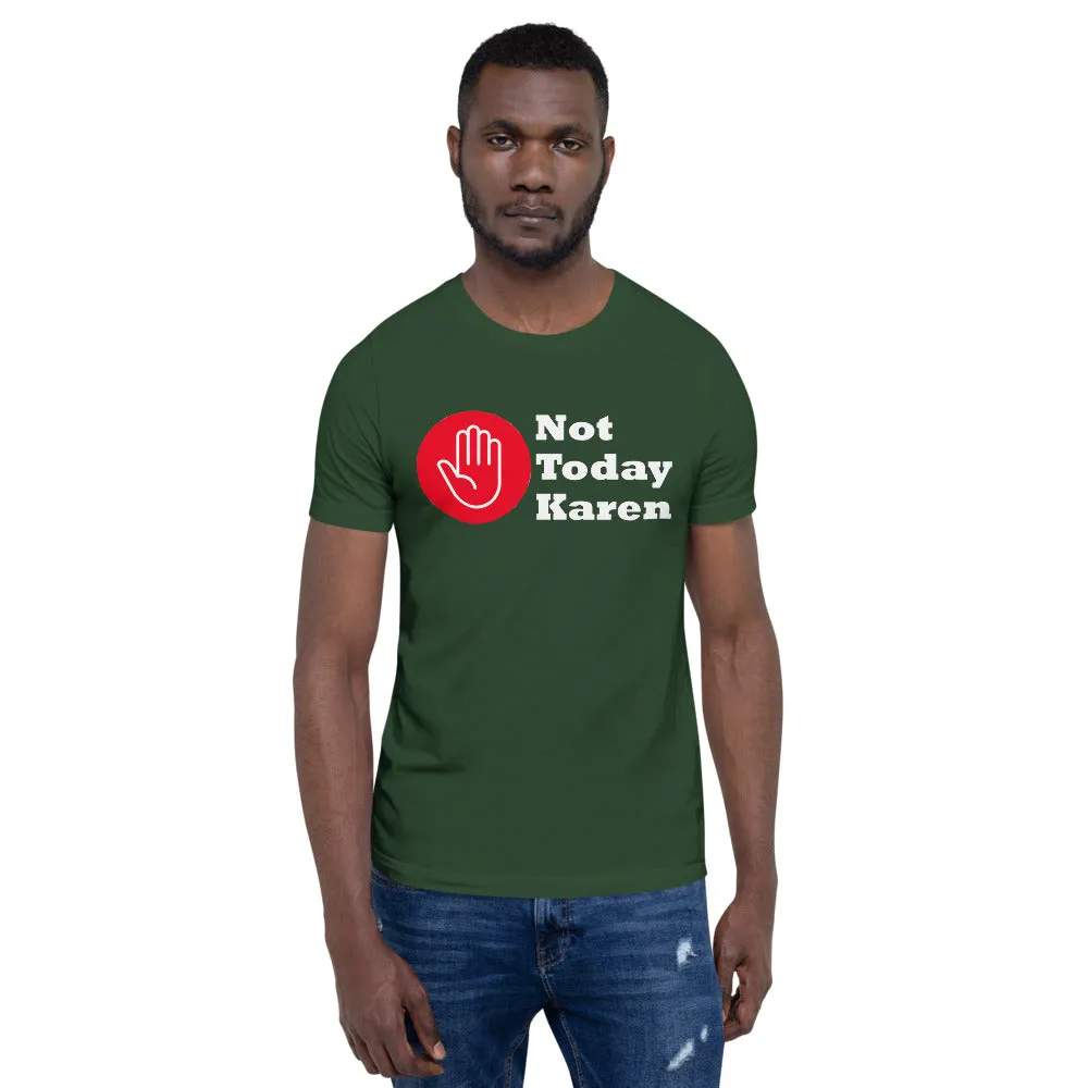 Not Today Karen Short-Sleeve Unisex T-Shirt (D)